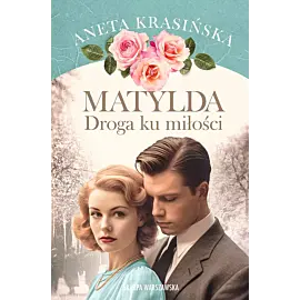 Matylda. Droga ku miłości