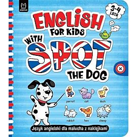 English for Kids with Spot the Dog. Język angielski dla malucha z naklejkami. 3–4 lata