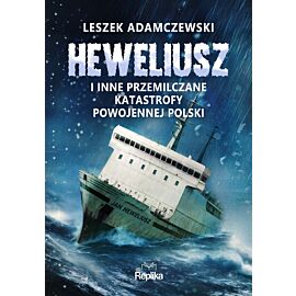„Heweliusz” i inne przemilczane katastrofy powojennej Polski