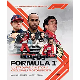 Formuła 1. Ilustrowana historia królowej motorsportu. Jedyna w Polsce oficjalna książka o F1