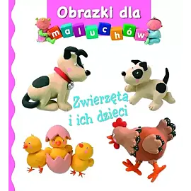Obrazki dla maluchów. Zwierzęta i ich dzieci