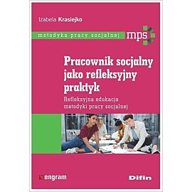 Pracownik socjalny jako refleksyjny praktyk