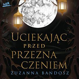 Uciekając przed przeznaczeniem (audiobook MP3)