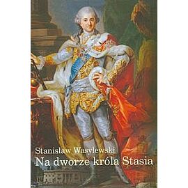 Na dworze króla Stasia