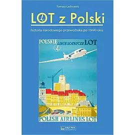 Lot z Polski. Historia narodowego przewoźnika po 1944 roku