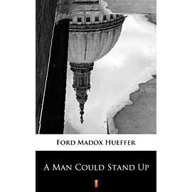 A Man Could Stand Up (e-book)