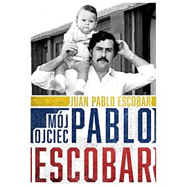 Mój ojciec Pablo Escobar