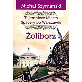 Żoliborz Tajemnicze miasto Spacery po Warszawie