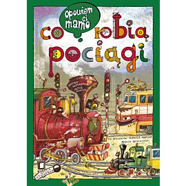 Opowiem ci, mamo, co robią pociągi