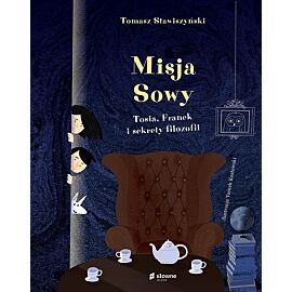 Misja Sowy. Tosia, Franek i sekrety filozofii