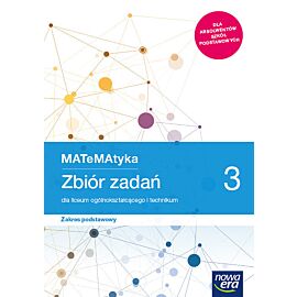Nowe matematyka zbiór zadań klasa 3 liceum i technikum zakres podstawowy