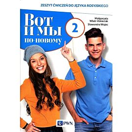 Wot i my po nowomu 2 Zeszyt ćwiczeń do języka rosyjskiego