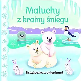 Maluchy z krainy śniegu. Książeczka z okienkami
