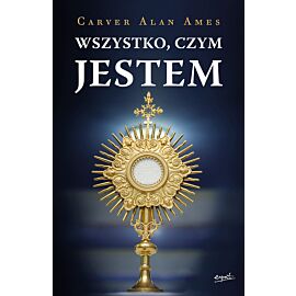 Wszystko, czym JESTEM