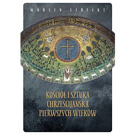 Kościół i sztuka chrześcijańska pierwszych wieków (e-book)