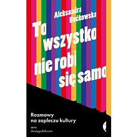 To wszystko nie robi się samo