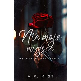 Nie moje miejsce. Mężczyźni Teksasu. Tom 3