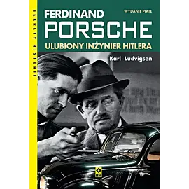 Ferdinand Porsche Ulubiony inzynier Hitlera