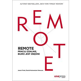 REMOTE. Pracuj zdalnie, biuro jest zbędne (e-book)
