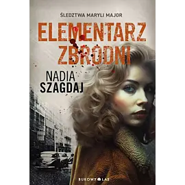 Elementarz zbrodni. Śledztwa Maryli Major