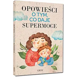 Opowieści o tym, co daje supermoce