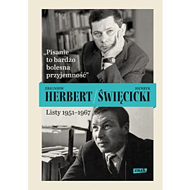 Pisanie to bardzo bolesna przyjemność. Listy 1951-1967