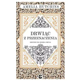 Kroniki fae. Tom 2 Drwiąc z przeznaczenia