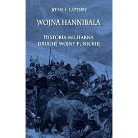 Wojna Hannibala. Historia militarna drugiej wojny punickiej
