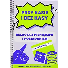 Przy kasie i bez kasy. Relacja z pieniędzmi i posiadaniem