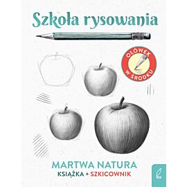 Szkoła rysowania. Szkicownik. Martwa natura