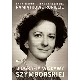 Pamiątkowe rupiecie. Biografia Wisławy Szymborskiej