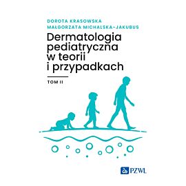 Dermatologia pediatryczna w teorii i przypadkach. Tom 2