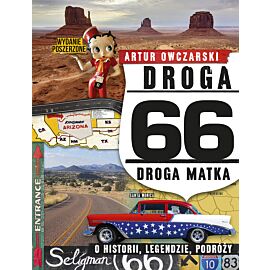 Droga 66.  Droga matka. O historii, legendzie, podróży