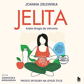 Jelita. Kręta droga do zdrowia (audiobook MP3)