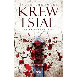 Kraina Martwej Ziemi. Tom 1. Krew i stal