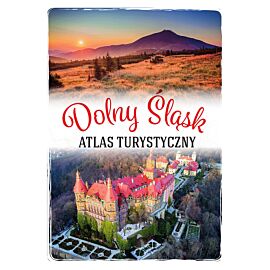 Dolny Śląsk. Atlas turystyczny
