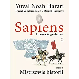 Sapiens. Opowieść graficzna - 3 - Mistrzowie historii
