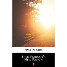 Fred Fearnot’s New Ranch (e-book)