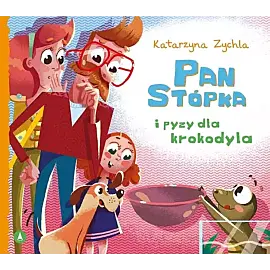 Pan Stópka i pyzy dla krokodyla