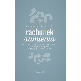 Rachunek sumienia Jak codziennie ulepszać siebie