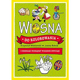 Wiosna do kolorowania - z kredkami poznajemy wiosenne zwyczaje
