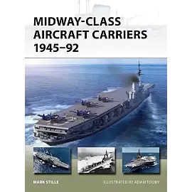 Midway-Class Aircraft Carriers 1945-92