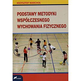 Podstawy metodyki współczesnego wychowania fizycznego