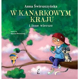 W kanarkowym kraju i inne wiersze