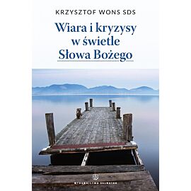 Wiara i kryzysy w świetle Słowa Bożego - wznowienie