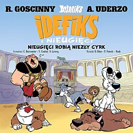 Idefiks i Nieugięci - 04 - Nieugięci robią niezły cyrk