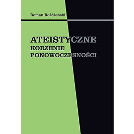Ateistyczne korzenie ponowoczesności