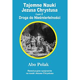 Tajemne Nauki Jezusa Chrystusa. Część 2
