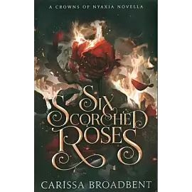 Six Scorched Roses