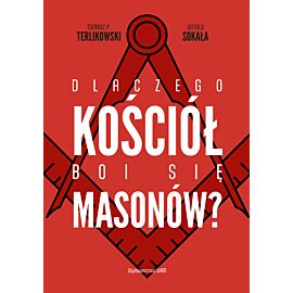 Dlaczego Kościół boi się masonów?